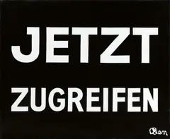 Ben Vautier, Jetzt zugreifen, 1986, Acrylic on canvas