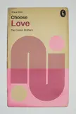 The Connor Brothers, CHOOSE LOVE, 2024, Pigment print with silkscreen varnish, SP, aside from the edition of 20
