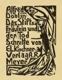 Alfred Döblin. Das Stiftsfräulein und der Tod. Schnitte von E.L. Kirchner by Ernst Ludwig Kirchner, Verlag A.R. Meyer, Berlin-Wilmersdorf, 1913. Lyrische Flugblätter Nr. 41 16 nicht paginierte Seiten, mit Titelholzschnit, sold Jun 2018