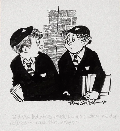 Rowel Boyd Friers, I SAID THE INDUSTRIAL REVOLUTION WAS WHEN ME DA REFUSED TO WASH THE DISHES, ink and pencil