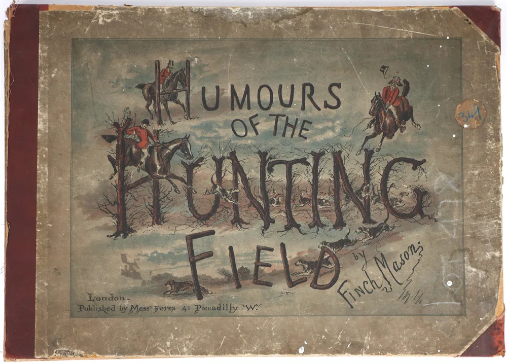 Finch Mason, HUMOURS OF THE HUNTING FIELD [1886], first edition publication
