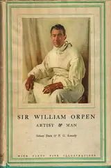William Orpen, STORIES OF OLD IRELAND & MYSELF (1924), CONTEMPORARY BRITISH ARTISTS (1923) and ARTIST AND MAN (first, London)