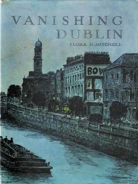 VANISHING DUBLIN by Flora Mitchell, limited edition book, 1966; (from an edition of 600), sold Dec 2011
