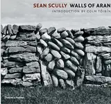 Sean Scully, WALLS OF ARAN BY COLM TOIBIN AND SEAN SCULLY