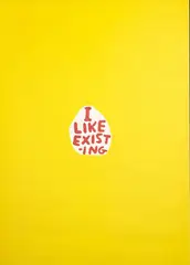 David Shrigley, I Like Exist-ing, colour print, edition of 250