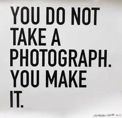 Alfredo Jaar, You Do Not Take a Photograph. You Make It, screenprint
