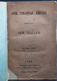 James Busby, Our Colonial Empire and the Case of New Zealand