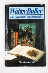 Ross Galbreath, Walter Buller; The Reluctant Conservationist