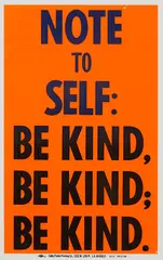 Rob Reynolds, Note to Self: Be Kind, screenprint from the artist’s series Campaigns, 2011-2018