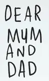 Wayne Youle, Dear Mum and Dad