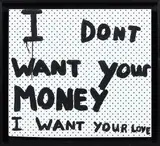 Richard Lewer, I Don’t Want Your Money I Want Your Love, oil on particle board
