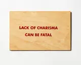 Jenny Holzer, Lack of Charisma Can Be Fatal, wooden postcard from the <i>Truism</i> and <i>Survival</i> series, circa 1996