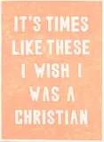 Katrina Beekhuis, It’s Times Like These I Wish I Was A Christian, gouache on paper