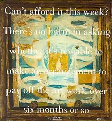 Andrew McLeod, Can't afford it this week? There's no harm in asking whether it's possible to make an arrangement to pay off the art work over six months or so. Always say please and thank you, mixed media on canvas