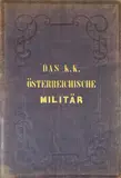 Das k.k. österreichische Militär by Das k.k. österreichische Militär, Vienna, Alois Leykum, o.D., sold May 2025