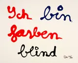 Ben Vautier, Ich bin farbenblind, 1997, Acrylic on canvas