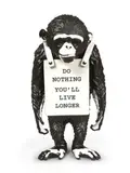 Banksy, Monkey Sign - Do Nothing You’ll Live Longer (Black), 2016, Resin, limited edition of 600
