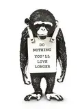 Banksy - Monkey Sign - Do Nothing You’ll Live Longer (Black) by Sync x Medicom Toy x Brandalism, 2016, Polystone, limited edition of 600, sold Jul 2020