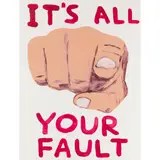 David Shrigley, It's All Your Fault, 2019, initialled and dated in pencil and numbered 34/125 (to reverse), screenprint
