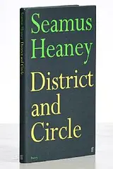 Seamus Heaney, District and Circle, first edition, first impression - published by faber and faber in 2006