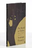 Seamus Heaney, The Burial at Thebes, first edition hardback - published by Faber & Faber, London 2004