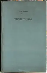 Three Things by William Butler Yeats, book with hardcover- number 260 from an limited edition of 500 copies - printed at the Curwen Press on hand made paper, sold May 2021