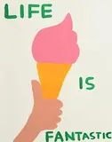 David Shrigley, Life is Fantastic, 2016, Screenprint in colours, on wove paper, the full sheet