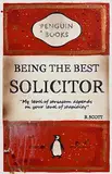 R Scott, Being the Best Solicitor