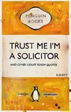 R Scott, Trust Me I'm a Solicitor
