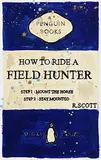R Scott, How to Ride a Field Hunter