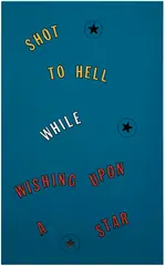 Lawrence Weiner, Shot to Hell..., 1996, Screenprint and baked enamel in colors, on steel