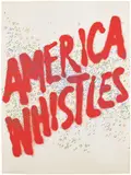 Ed Ruscha, America Whistles, from America: The Third Century (E. 84), 1975, Lithograph in colors, on Arches paper, the full sheet