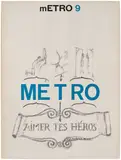 Marcel Duchamp, Metro (No. 9) (see S. 585), April 1965, The complete issue 9 of METRO , an independent review of contemporary art, with front cover reproducing Aimer tes héros (Love Your Heros) by Marcel Duchamp, with text in English, French, and Italian, bound (as issued), printed in Italy