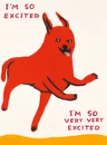 David Shrigley, I'm So Excited, 2022, Screenprint in colors with varnish overlay, on Somerset paper, the full sheet
