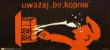 Jerzy Flisak, Uważaj, bo kopnie