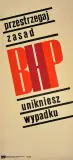 Autor nierozpoznany, Przestrzegaj zasad BHP - unikniesz wypadku