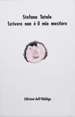 STEFANO TUTOLO - SCRIVERE NON E' IL MIO MESTIERE, 1991 by Maurizio Cattelan, print (other), sold Mar 2024