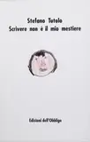 Maurizio Cattelan, STEFANO TUTOLO - SCRIVERE NON E' IL MIO MESTIERE, 1991