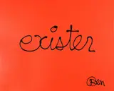 Ben Vautier, Exister