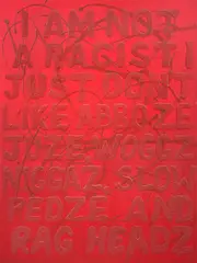 Richard Bell, Untitled (I am not a racist I just don't like abboze, juze, woggz, niggaz, slow pedze, and rag headz), 2003, mixed media on canvas