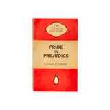 The Connor Brothers, PRIDE IN PREJUDICE BY DONALD TRUMP