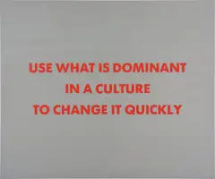 Jenny Holzer, Use What is Dominant in a Culture to Change it Quickly, 1990, Screenprint in red, on brushed aluminum