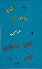Lawrence Weiner, Shot to Hell..., 1996, Screenprint and baked enamel in colors, on steel