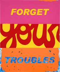 Deborah Kass, Forget Your Troubles, from Brand X XL Portfolio, 2019, Screenprint in colors, on Saunders Waterford paper, the full sheet