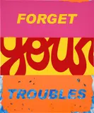 Deborah Kass, Forget Your Troubles, from Brand X XL Portfolio, 2019, Screenprint in colors, on Saunders Waterford paper, the full sheet