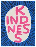 David Shrigley, Kindness, 2018, Screenprint in colors with varnish overlay, on Somerset Satin paper, the full sheet