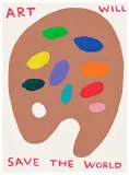 David Shrigley, Art Will Save The World, 2019, Screenprint in colors with varnish overlay, on Somerset paper, the full sheet