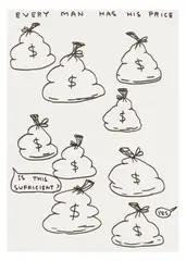 David Shrigley, Untitled (Every Man has his Price), 2019, Unique ink drawing, on wove paper