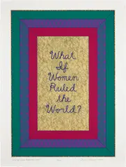 Judy Chicago, What if Women Ruled the World?, 2020, Archival pigment print in colors, on Epson Hot Press Bright paper, with full margins
