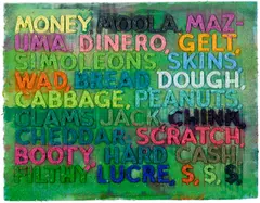 Mel Bochner, Money, 2012, Unique monoprint with collage, engraving, embossing and oil paint in colors, on handmade and hand-dyed Twinrocker paper, the full sheet